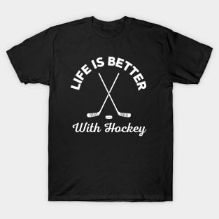 Life Is Better With Hockey Player T-Shirt